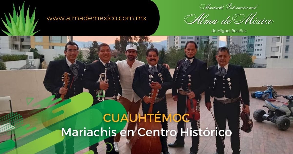 Mariachis en Centro Histórico Cuauhtémoc CDMX