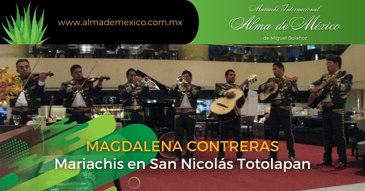 Mariachis en San Nicolás Totolapan Magdalena Contreras CDMX