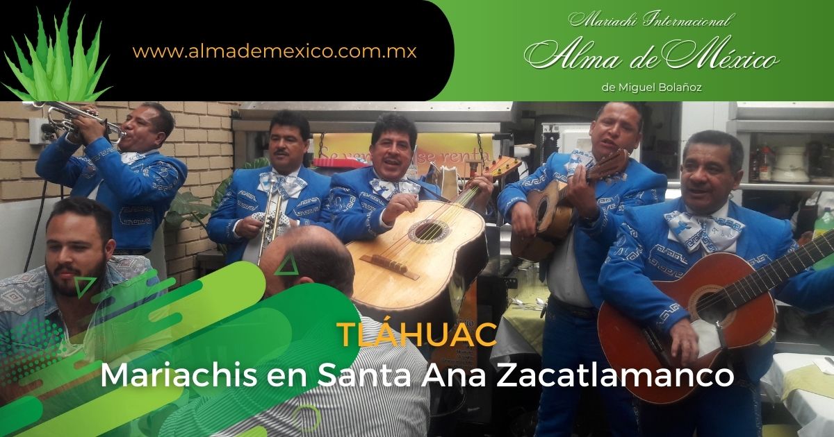 Mariachis en Santa Ana Zacatlamanco Tláhuac CDMX