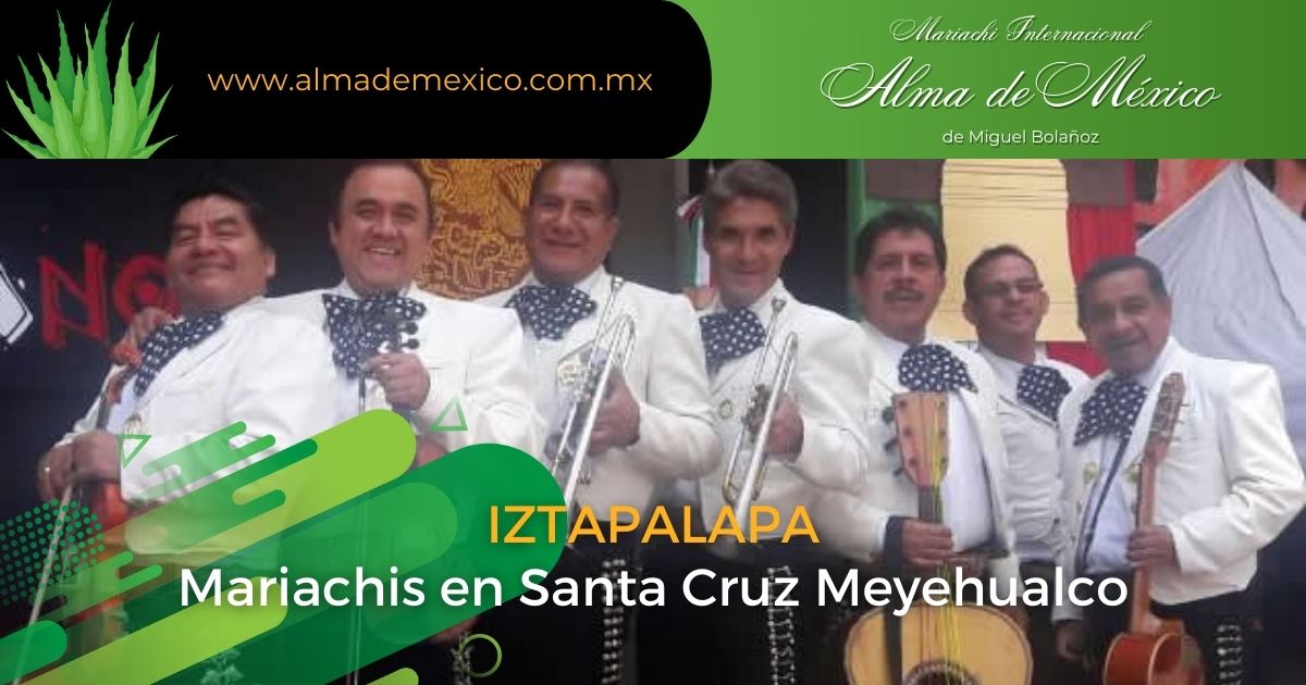 Mariachis en Santa Cruz Meyehualco Iztapalapa CDMX